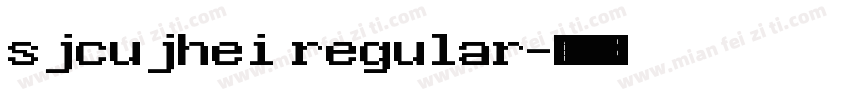 sjcujhei regular字体转换